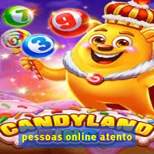 pessoas online atento